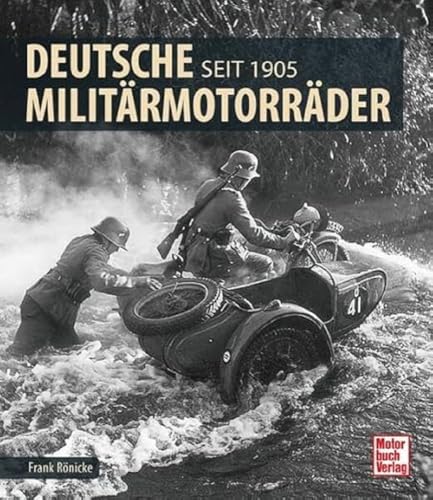 Deutsche Militärmotorräder: Seit 1905 von Motorbuch Verlag