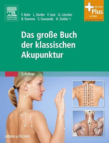 Das große Buch der klassischen Akupunktur: mit Zugang zum Elsevier-Portal von Elsevier