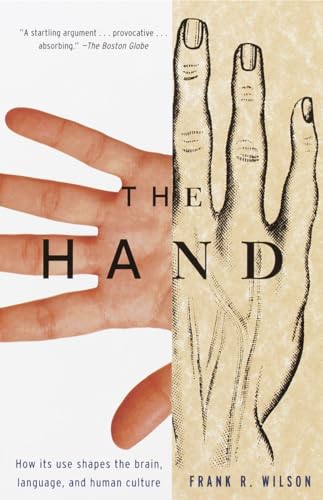 The Hand: How Its Use Shapes the Brain, Language, and Human Culture von Vintage