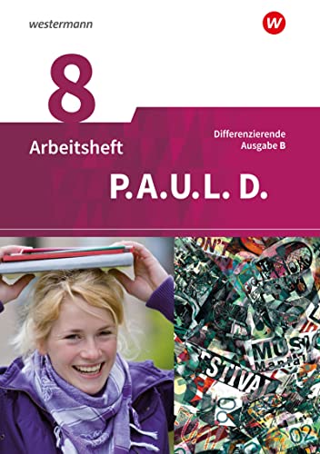 P.A.U.L. D. - Persönliches Arbeits- und Lesebuch Deutsch - Differenzierende Ausgabe für Realschulen und Gemeinschaftsschulen in Baden-Württemberg: Arbeitsheft 8