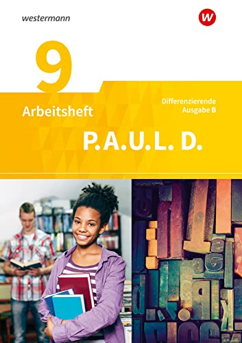 P.A.U.L. D. - Persönliches Arbeits- und Lesebuch Deutsch - Differenzierende Ausgabe für Realschulen und Gemeinschaftsschulen in Baden-Württemberg: Arbeitsheft 9 von Westermann Bildungsmedien Verlag GmbH