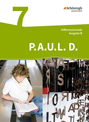 P.A.U.L. D. - Persönliches Arbeits- und Lesebuch Deutsch - Differenzierende Ausgabe für Realschulen und Gemeinschaftsschulen in Baden-Württemberg: Schülerbuch 7 von Schoeningh Verlag Im