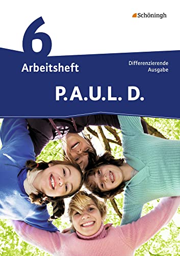 P.A.U.L. D. - Persönliches Arbeits- und Lesebuch Deutsch - Differenzierende Ausgabe: Arbeitsheft 6: Persönliches Arbeits- und Lesebuch Deutsch - Mittleres Schulwesen. Mit Lösungen von Westermann Bildungsmedien Verlag GmbH