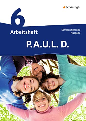 P.A.U.L. D. - Persönliches Arbeits- und Lesebuch Deutsch - Differenzierende Ausgabe: Arbeitsheft 6: Persönliches Arbeits- und Lesebuch Deutsch - Mittleres Schulwesen. Mit Lösungen P.A.U.L. D. - Persönliches Arbeits- und Lesebuch Deutsch - Differenzierende Ausgabe: Arbeitsheft 6: Persönliches Arbeits- und Lesebuch Deutsch - Mittleres Schulwesen. Mit Lösungen
