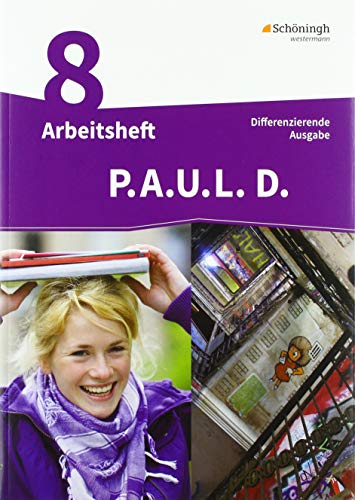 P.A.U.L. D. - Persönliches Arbeits- und Lesebuch Deutsch - Differenzierende Ausgabe: Arbeitsheft 8 von Westermann Bildungsmedien Verlag GmbH