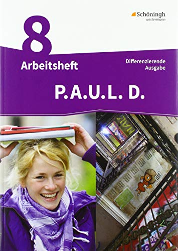 P.A.U.L. D. - Persönliches Arbeits- und Lesebuch Deutsch - Differenzierende Ausgabe: Arbeitsheft 8 von SCHÖNINGH VERLAG IM WESTERMANN SCHULBUCH