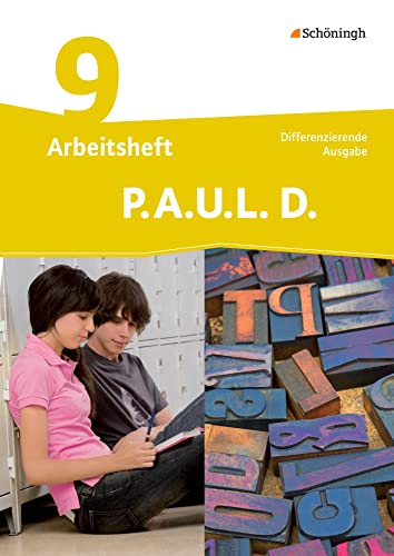 P.A.U.L. D. - Persönliches Arbeits- und Lesebuch Deutsch - Differenzierende Ausgabe: Arbeitsheft 9: Persönliches Arbeits- und Lesebuch Deutsch. Mit Lösungen