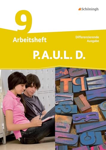 P.A.U.L. D. - Persönliches Arbeits- und Lesebuch Deutsch - Differenzierende Ausgabe: Arbeitsheft 9: Persönliches Arbeits- und Lesebuch Deutsch. Mit Lösungen