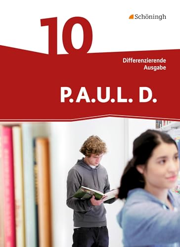 P.A.U.L. D. - Persönliches Arbeits- und Lesebuch Deutsch - Differenzierende Ausgabe: Schulbuch 10