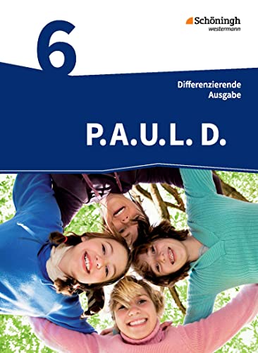 P.A.U.L. D. - Persönliches Arbeits- und Lesebuch Deutsch - Differenzierende Ausgabe: Schülerbuch 6: Persönliches Arbeits- und Lesebuch Deutsch - Mittleres Schulwesen von Westermann Bildungsmedien Verlag GmbH