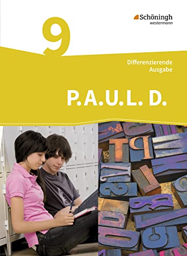 P.A.U.L. D. - Persönliches Arbeits- und Lesebuch Deutsch - Differenzierende Ausgabe: Schulbuch 9 P.A.U.L. D. - Persönliches Arbeits- und Lesebuch Deutsch - Differenzierende Ausgabe: Schulbuch 9