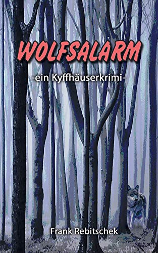 Wolfsalarm: Ein Kyffhäuserkrimi (Kyffhäuserkrimis)