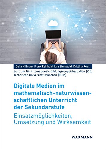 Digitale Medien im mathematisch-naturwissenschaftlichen Unterricht der Sekundarstufe: Einsatzmöglichkeiten, Umsetzung und Wirksamkeit von Waxmann Verlag GmbH