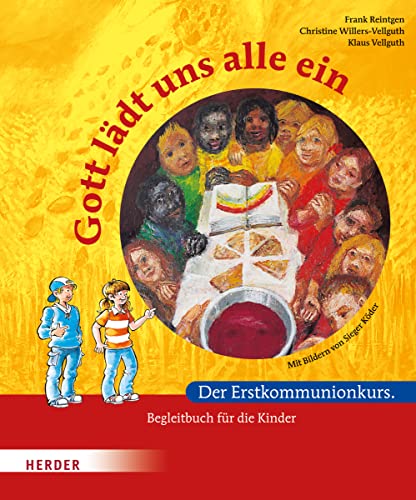 Gott lädt uns alle ein: Der Erstkommunionkurs. Begleitbuch für die Kinder (Sakramentenkurse) von Herder Verlag GmbH