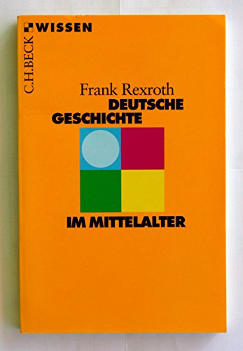 Deutsche Geschichte im Mittelalter (Beck'sche Reihe) von Beck C. H.