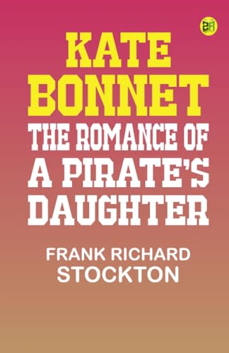Kate Bonnet: The Romance of a Pirate's Daughter von Zinc Read