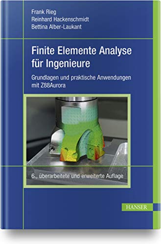 Finite Elemente Analyse für Ingenieure: Grundlagen und praktische Anwendungen mit Z88Aurora von Hanser Fachbuchverlag