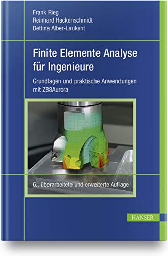 Finite Elemente Analyse für Ingenieure: Grundlagen und praktische Anwendungen mit Z88Aurora