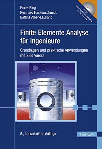Finite Elemente Analyse für Ingenieure: Grundlagen und praktische Anwendungen mit Z88Aurora