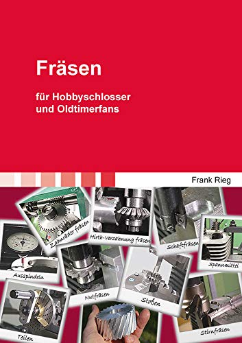 Fräsen: für Hobbyschlosser und Oldtimerfans von Shaker Verlag