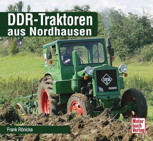 DDR-Traktoren aus Nordhausen (Schrader-Typen-Chronik)