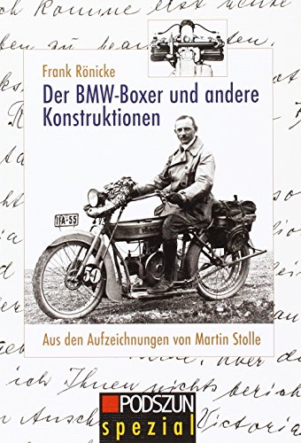 Der BMW-Boxer und andere Konstruktionen: Aus den Aufzeichnungen von Martin Stolle Der BMW-Boxer und andere Konstruktionen: Aus den Aufzeichnungen von Martin Stolle