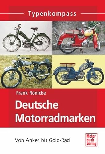 Deutsche Motorradmarken: Wichtige kleine Hersteller Band 1 (Typenkompass)