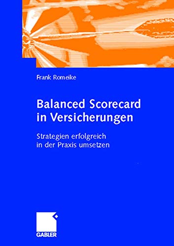 Balanced Scorecard in Versicherungen: Strategien erfolgreich in der Praxis umsetzen von Gabler Verlag