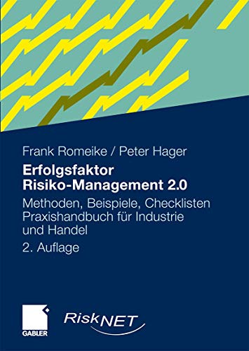 Erfolgsfaktor Risiko-Management 2.0. Methoden, Beispiele, Checklisten. Praxishandbuch für Industrie und Handel