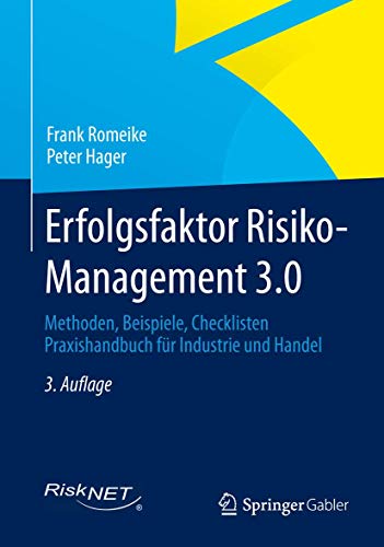 Erfolgsfaktor Risiko-Management 3.0: Methoden, Beispiele, Checklisten Praxishandbuch für Industrie und Handel