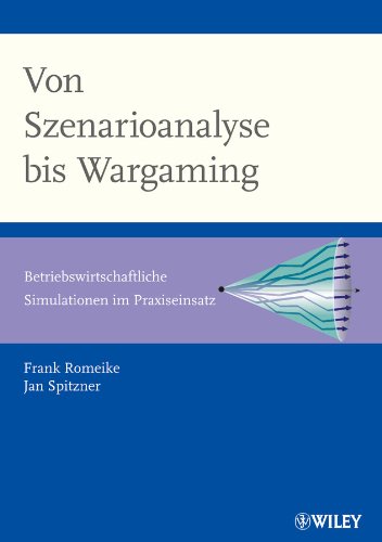 Von Szenarioanalyse bis Wargaming: Betriebswirtschaftliche Simulationen im Praxiseinsatz von Wiley