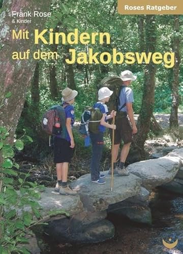 Mit Kindern auf dem Jakobsweg (Roses Ratgeber)