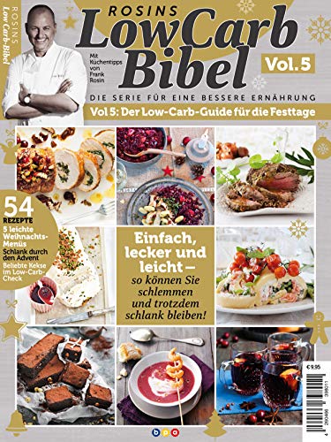 Rosins LowCarb Bibel Vol. 5: Der Low-Carb-Guide für die Festtage