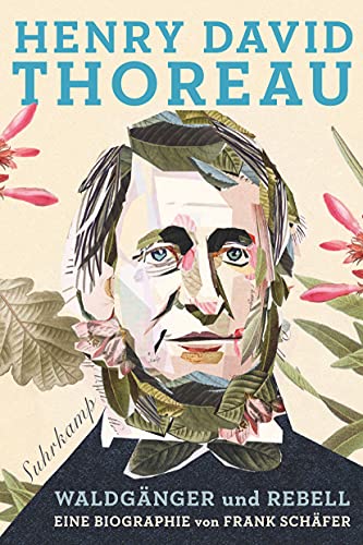 Henry David Thoreau: Waldgänger und Rebell. Eine Biographie (suhrkamp taschenbuch) von Suhrkamp Verlag AG