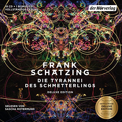 Die Tyrannei des Schmetterlings: Die vollständige Lesung als nachleuchtende Deluxe Edition mit exklusivem Bonusmaterial von Frank Schätzing Die Tyrannei des Schmetterlings: Die vollständige Lesung als nachleuchtende Deluxe Edition mit exklusivem Bonusmaterial von Frank Schätzing