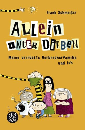 Allein unter Dieben – Meine verrückte Verbrecherfamilie und ich