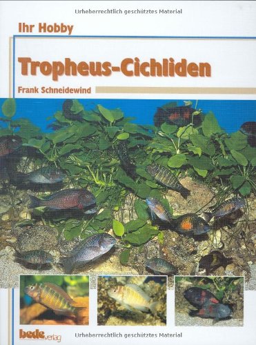 Tropheus-Cichliden, Ihr Hobby Tropheus-Cichliden, Ihr Hobby