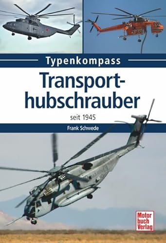 Transporthubschrauber: seit 1945 (Typenkompass)