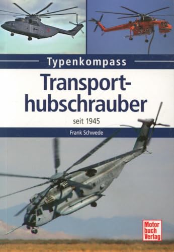 Transporthubschrauber: seit 1945 (Typenkompass)