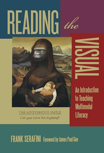 Reading the Visual: An Introduction to Teaching Multimodal Literacy (Language and Literacy Series) von Teachers College Press