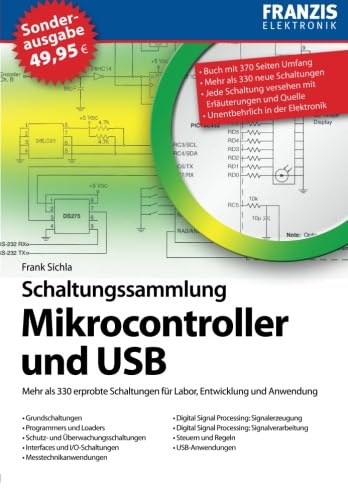 Schaltungssammlung Mikrocontroller und für USB: Mehr als 330 erprobte Schaltungen für Labor, Entwicklung und Anwendung (PC & Elektronik)
