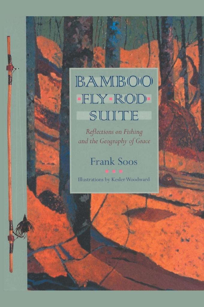 Bamboo Fly Rod Suite von University of Georgia Press