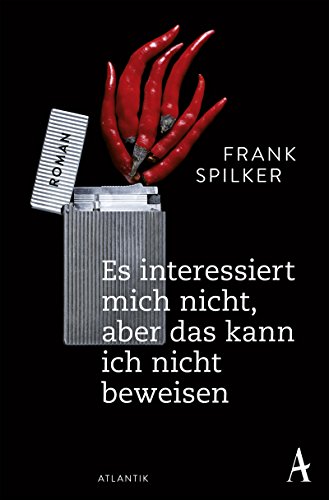 Es interessiert mich nicht, aber das kann ich nicht beweisen: Roman