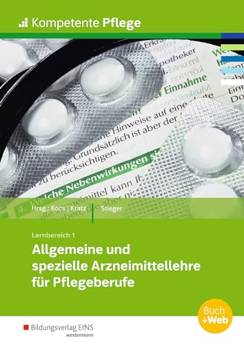 Kompetente Pflege: Allgemeine und spezielle Arzneimittellehre für Pflegeberufe Schulbuch