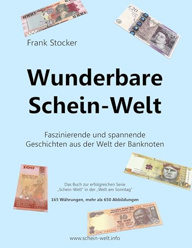 Wunderbare Schein-Welt: Spannende und faszinierende Geschichten aus der Welt der Banknoten von Books on Demand GmbH