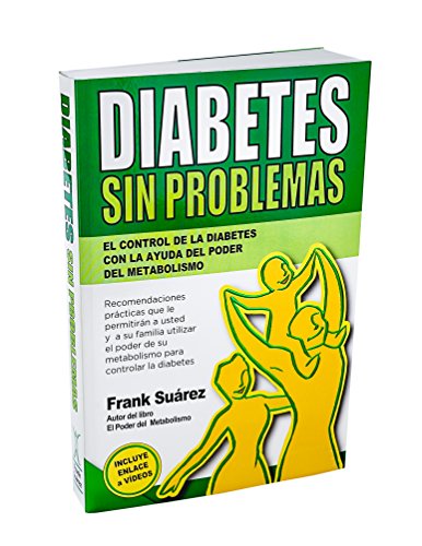 Diabetes Sin Problemas: el control de la Diabetes con la ayuda del poder del metabolismo von METABOLIC PRESS