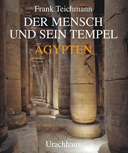 Der Mensch und sein Tempel: Ägypten