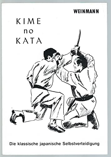 Kime No Kata - Die klassische japanische Selbstverteidigung