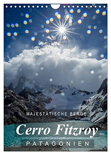 Majestätische Berge Cerro Fitzroy Patagonien (Wandkalender 2024 DIN A4 hoch), CALVENDO Monatskalender von CALVENDO