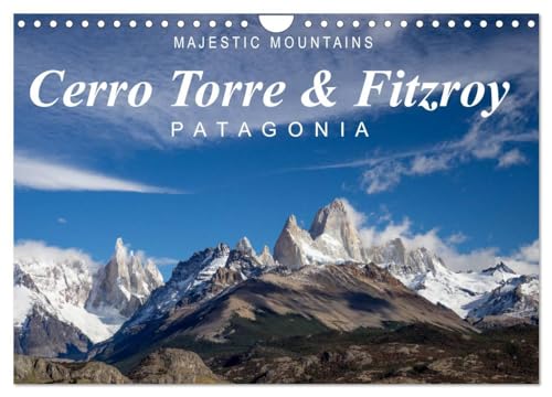 Majestic Mountains Cerro Torre & Fitzroy Patagonia / UK-Version (Wandkalender 2024 DIN A4 quer), CALVENDO Monatskalender: Unique pictures from Cerro Torre and Cerro Fitzroy von CALVENDO
